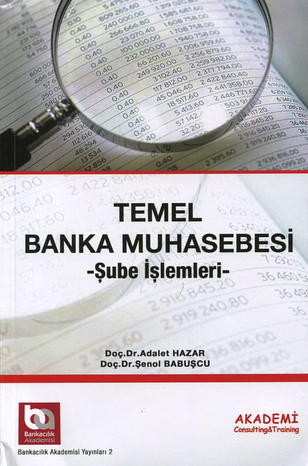 Temel Banka Muhasebesi Şube İşlemleri Doç. Dr. Adalet Hazar, Doç. Dr. Şenol Babuşcu  - Kitap