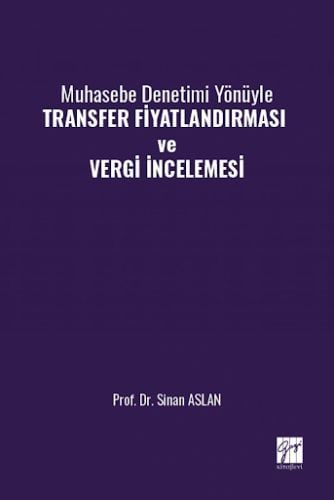 Muhasebe Denetimi Yönüyle Transfer Fiyatlandırması ve Vergi İncelemesi Prof. Dr. Sinan Aslan  - Kitap