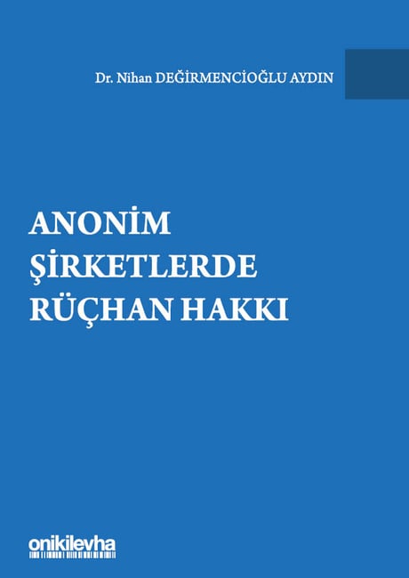 Anonim Şirketlerde Rüçhan Hakkı Dr. Nihan Değirmencioğlu Aydın  - Kitap
