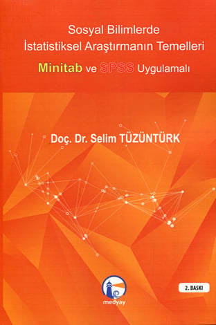 Sosyal Bilimlerde İstatistiksel Araştırmanın Temelleri Minitab ve SPSS Uygulamalı