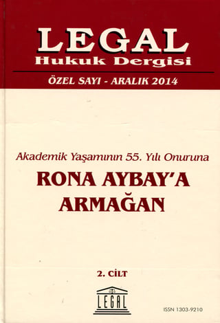 Legal Hukuk Dergisi, Özel Sayı – Aralık 2014 (Prof. Dr. Rona Aybay'a Armağan) 