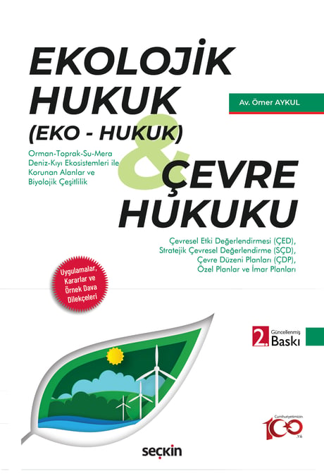 Ekolojik Hukuk (Eko – Hukuk) Çevre Hukuku Uygulamalar, Kararlar ve Örnek Dava Dilekçeleri Ömer Aykul  - Kitap