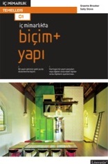 İç Mimarlıkta: Biçim + Yapı Graeme Brooker, Sally Stone  - Kitap
