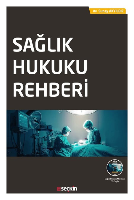 Sağlık Hukuku Rehberi Sunay Akyıldız  - Kitap