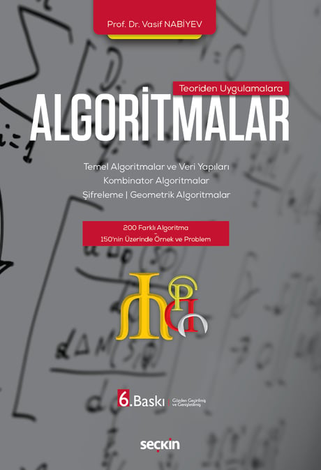 Teoriden Uygulamalara Algoritmalar Temel Algoritmalar ve Veri Yapıları  – Kombinator Algoritmalar – Şifreleme – Geometrik Algoritmalar Prof. Dr. Vasif Nabiyev  - Kitap