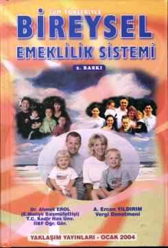 Tüm Yönleriyle Bireysel Emeklilik Sistemi Ahmet Erol, A. Ercan Yıldırım  - Kitap