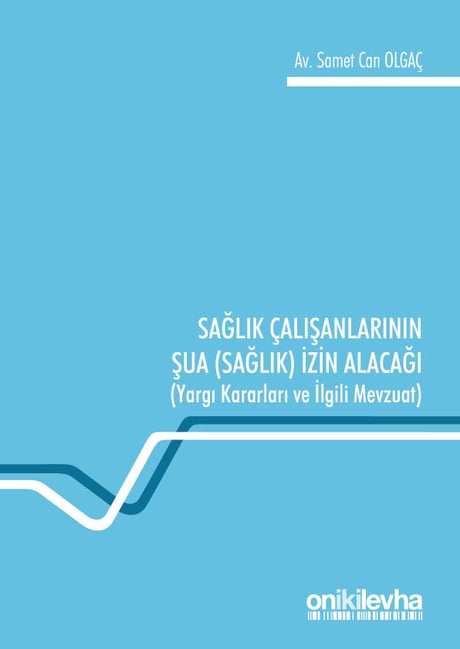 Sağlık Çalışanlarının Şua (Sağlık) İzin Alacağı Samet Can Olgaç  - Kitap