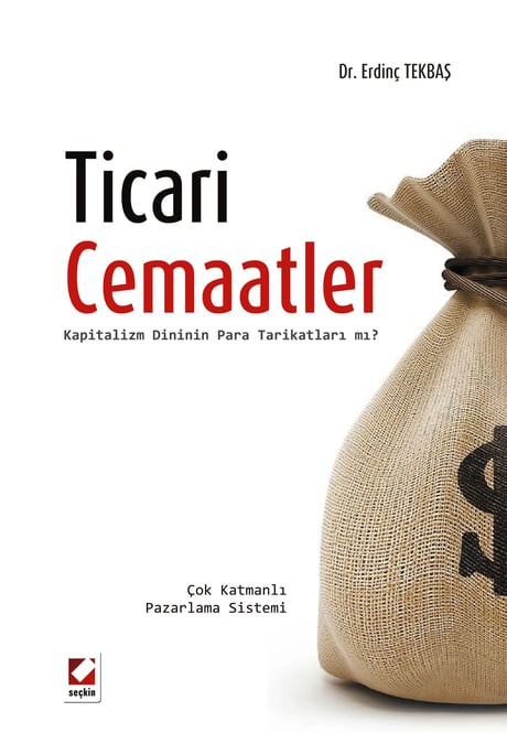 Ticari Cemaatler Kapitalizm Dininin Para Tarikatları mı? Dr. Erdinç Tekbaş  - Kitap