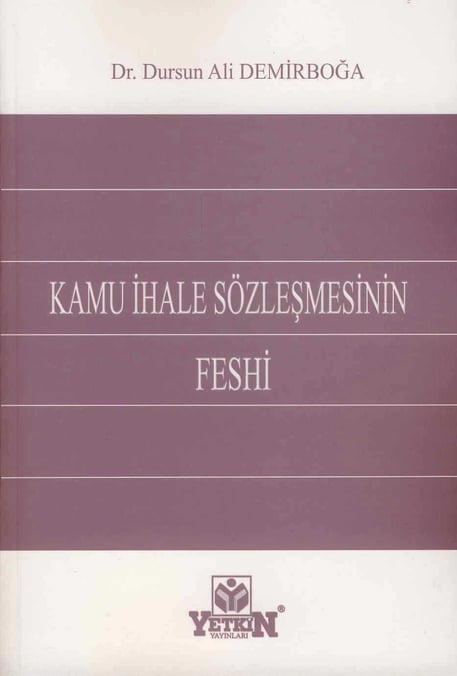 Kamu İhale Sözleşmesinin Feshi Dr. Dursun Ali Demirboğa  - Kitap