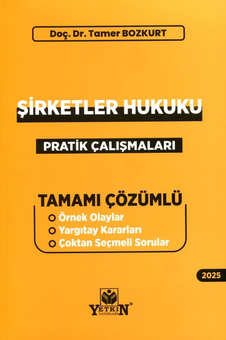 Şirketler Hukuku Pratik Çalışmaları Doç. Dr. Tamer Bozkurt  - Kitap