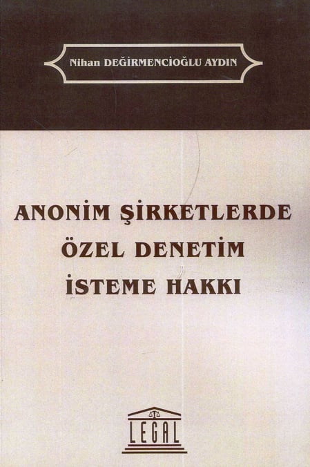 Anonim Şirketlerde Özel Denetim İsteme Hakkı Nihan Değirmencioğlu Aydın  - Kitap