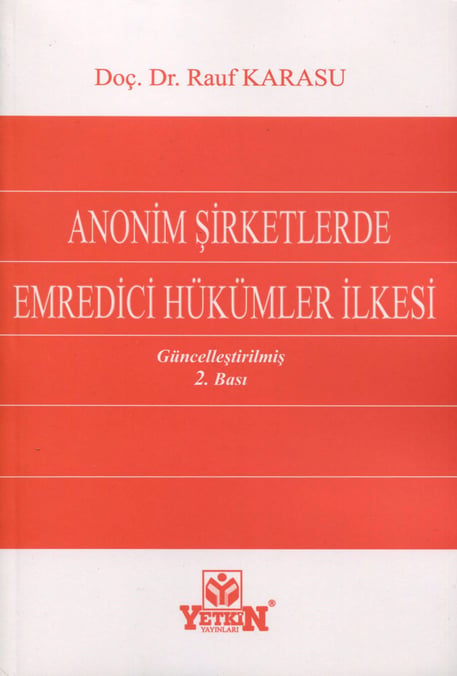 Anonim Şirketlerde Emredici Hükümler İlkesi Rauf Karasu  - Kitap