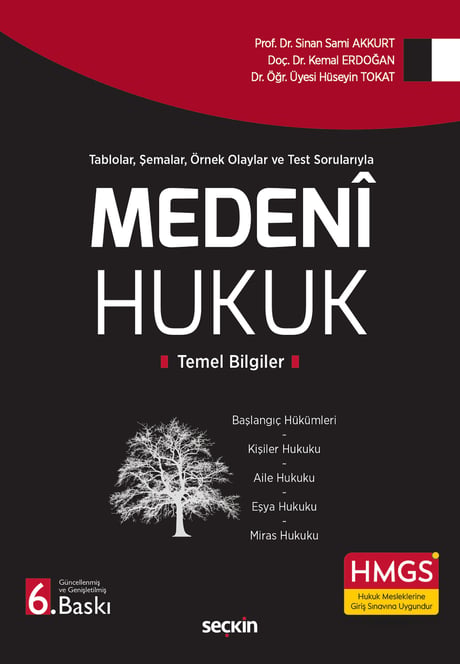 Tablolar, Şemalar, Örnek Olaylar ve Test Sorularıyla Medeni Hukuk Temel Bilgiler Doç. Dr. Sinan Sami Akkurt, Dr. Öğr. Üyesi Kemal Erdoğan, Dr. Öğr. Üyesi Hüseyin Tokat  - Kitap