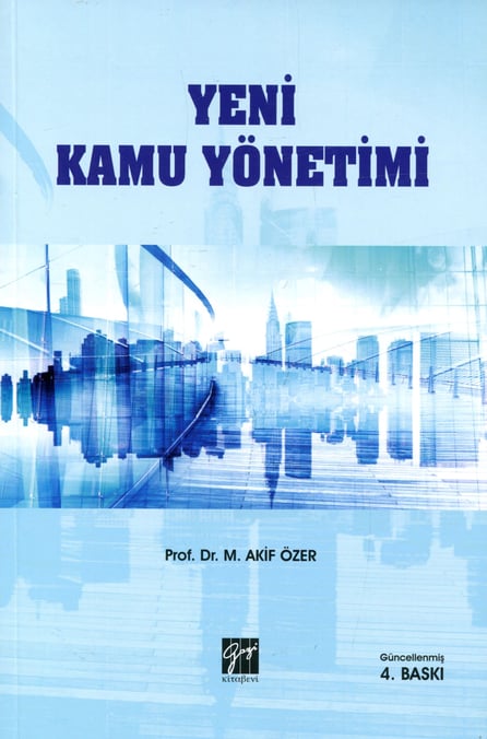 Yeni Kamu Yönetimi Prof. Dr. M. Akif Özer  - Kitap