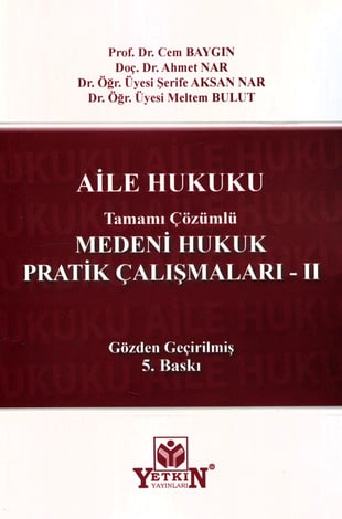 Medeni Hukuk Pratik Çalışmaları – II (Aile Hukuku)
