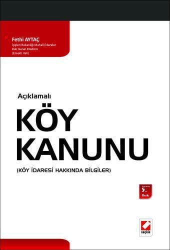Açıklamalı Köy Kanunu, Köy İdaresi Hakkında Bilgiler Fethi Aytaç  - Kitap