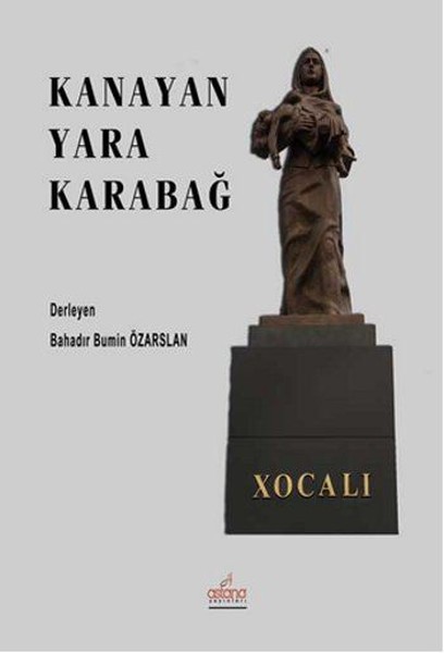 Kanayan Yara Karabağ XOCALI Yrd. Doç. Dr. Bahadır Bumin Özarslan  - Kitap