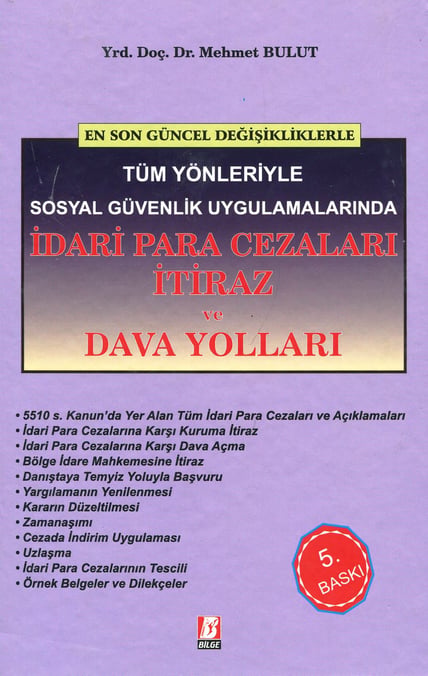 Tüm Yönleriyle Sosyal Güvenlik Uygulamalarında İdari Para Cezaları İtiraz ve Dava Yolları Yrd. Doç. Dr. Mehmet Bulut  - Kitap