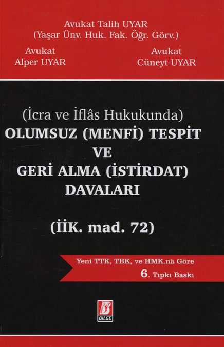 İcra ve İflas Hukukunda Olumsuz (Menfi) Tespit ve Geri Alma (İstirdat) Davaları Talih Uyar, Alper Uyar, Cüneyt Uyar  - Kitap