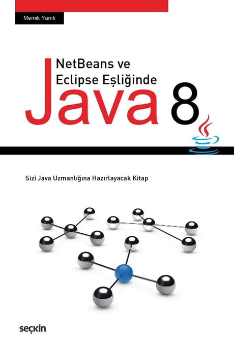 NetBeans ve Eclipse Eşliğinde JAVA 8 Memik Yanık  - Kitap