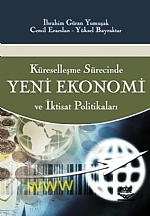 Küreselleşme Sürecinde Yeni Ekonomi ve İktisat Politikaları Yrd. Doç. Dr. İbrahim Güran Yumuşak  - Kitap