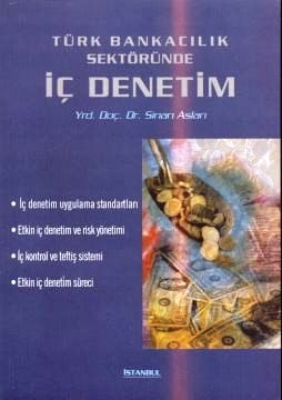 Türk Bankacılık Sektöründe İç Denetimi Sinan Aslan  - Kitap