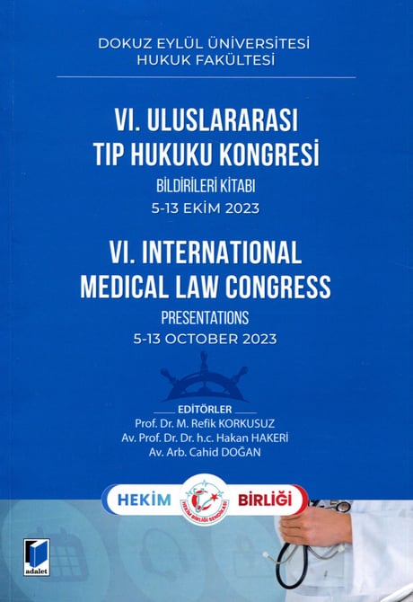 VI. Uluslararası Tıp Hukuku Kongresi Prof. Dr. M. Refik Korkusuz, Prof. Dr. Hakan Hakeri, Cahid Doğan  - Kitap