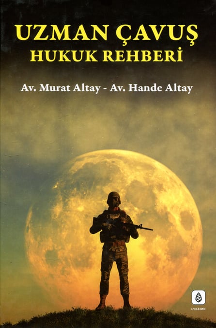 Uzman Çavuş Hukuk Rehberi Murat Altay, Hande Altay  - Kitap