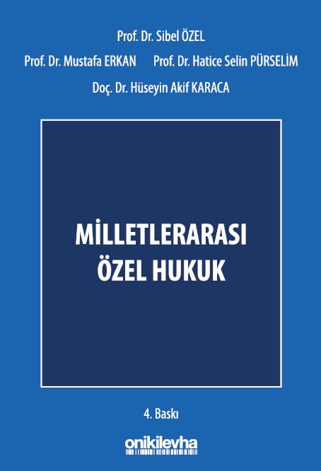 Milletlerarası Özel Hukuk Prof. Dr. Sibel Özel, Prof. Dr. Hatice Selin Pürselim, Doç. Dr. Hüseyin Akif Karaca  - Kitap
