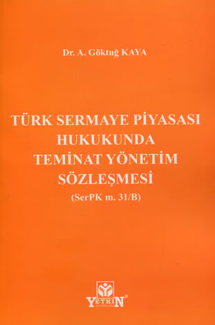 Türk Sermaye Piyasası Hukukunda Teminat Yönetim Sözleşmesi