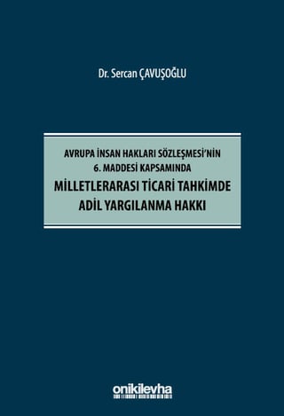 Milletlerarası Ticari Tahkimde Adil Yargılanma Hakkı
