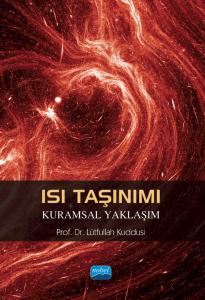 Isı Taşınımı Kuramsal Yaklaşım Prof. Dr. Lütfullah Kuddusi  - Kitap