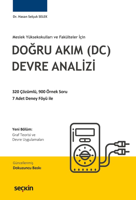 Meslek Yüksekokulları ve Fakülteler İçin Doğru Akım (DC) Devre Analizi Dr. Hasan Selçuk Selek  - Kitap