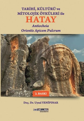 Tarihi Kültürü ve Mitolojik Öyküleri İle Hatay