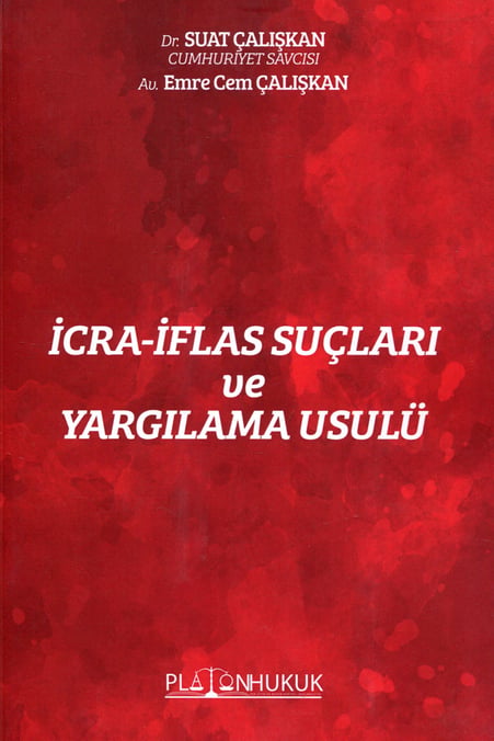 İcra ‐ İflas Suçları ve Yargılama Usulü Dr. Suat Çalışkan, Emre Cem Çalışkan  - Kitap