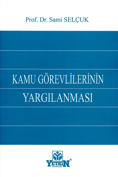 Kamu Görevlilerinin Yargılanması Prof. Dr. Sami Selçuk  - Kitap
