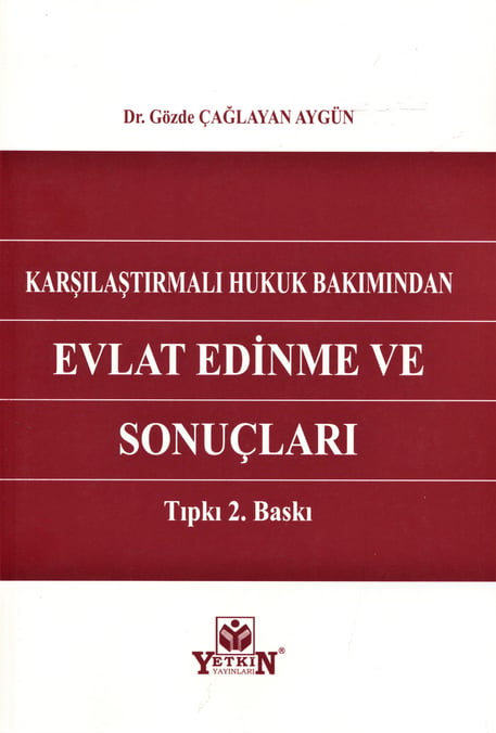 Karşılaştırmalı Hukuk Bakımından Evlat Edinme ve Sonuçları Dr. Gözde Çağlayan Aygün  - Kitap