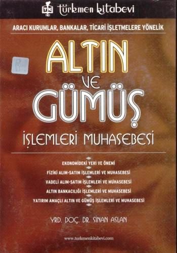 Altın ve Gümüş İşlemleri Muhasebesi Sinan Aslan  - Kitap