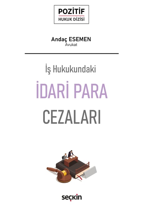İş Hukukundaki İdari Para Cezaları – Pozitif Hukuk Dizisi – Andaç Esemen  - Kitap