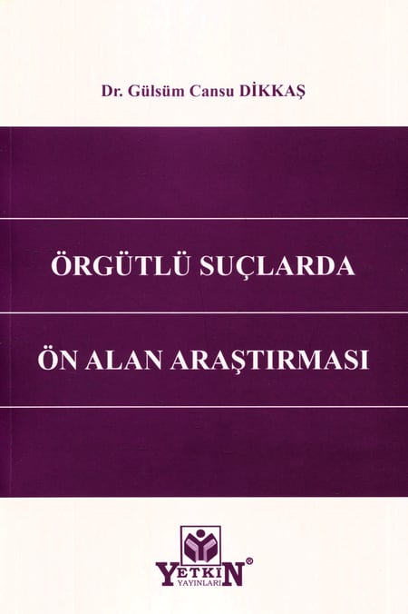 Örgütlü Suçlarda Ön Alan Araştırması Dr. Gülsüm Cansu Dikkaş  - Kitap