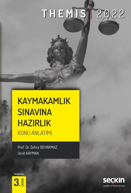 THEMIS – Kaymakamlık Sınavına Hazırlık
Konu Anlatımı Teori – Mevzuat Prof. Dr. Zehra Odyakmaz, Ümit Kaymak  - Kitap