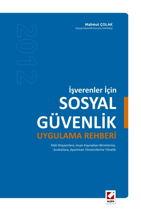 İşverenler İçin Sosyal Güvenlik Uygulama Rehberi Mahmut Çolak  - Kitap