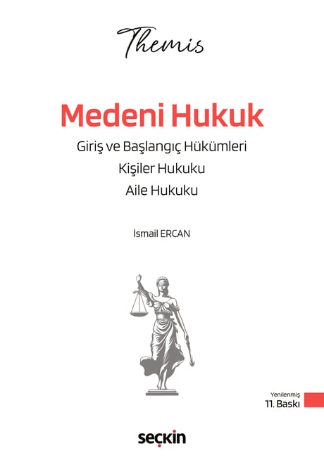 THEMIS – Medeni Hukuk I Konu Kitabı Başlangıç Hükümleri, Kişiler Hukuku ve Aile Hukuku İsmail Ercan  - Kitap