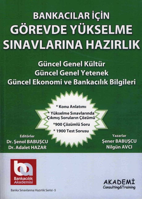 Bankacılar İçin Görevde Yükselme Sınavlarına Hazırlık Dr. Şenol Babuşcu, Dr. Adalet Hazar  - Kitap