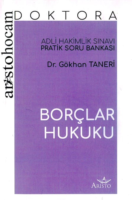 Aristo Hocam Doktora Borçlar Hukuku Adli Hakimlik Sınavı Pratik Soru Bankası Dr. Gökhan Taneri  - Kitap