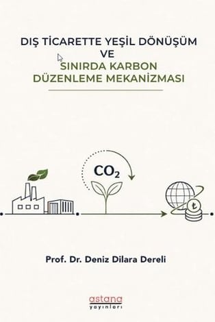 Dış Ticarette Yeşil Dönüşüm ve Sınırda Karbon Düzenleme Mekanizması