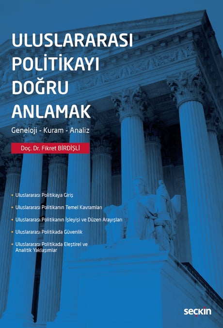 Uluslararası Politikayı Doğru Anlamak Geneloji – Kuram – Analiz Doç. Dr. Fikret Birdişli  - Kitap