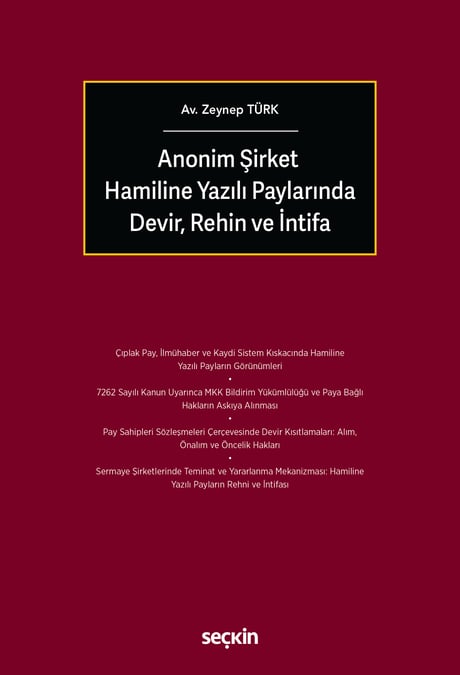 Anonim Şirket Hamiline Yazılı Paylarında Devir, Rehin ve İntifa Av. Zeynep Türk  - Kitap