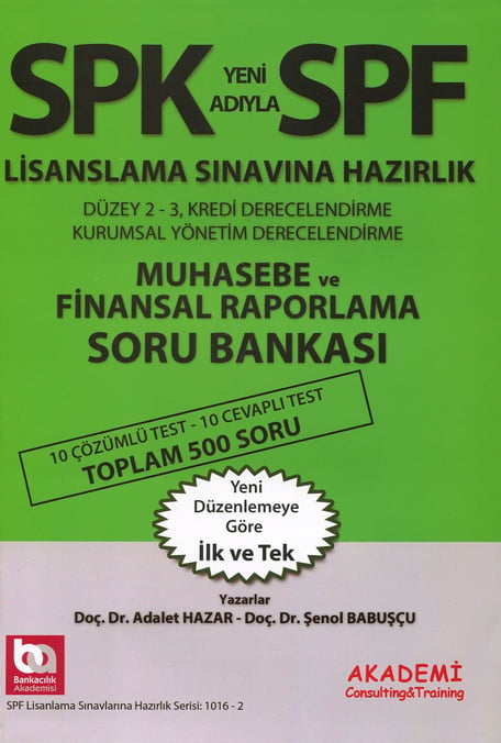 SPK – SPF Lisanslama Sınavlarına Hazırlık Muhasebe ve Finansal Raporlama Düzey 2 – 3 Kredi Derecelendirme, Kurumsal Yönetim Derecelendirme Doç. Dr. Adalet Hazar, Doç. Dr. Şenol Babuşcu  - Kitap