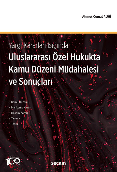 Yargı Kararları Işığında Uluslararası Özel Hukukta Kamu Düzeni Müdahalesi ve Sonuçları Ahmet Cemal Ruhi  - Kitap